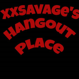 XxSavage's Hangout Place