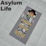 Asylum Life