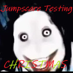 Jumpscare Testing