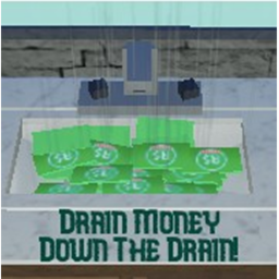 Drain Money Down The Drain!