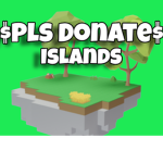 Pls Donate Islands
