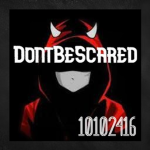 DoNtBeScArEd