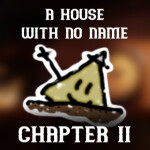 [ CHAPTER 2 ] A House With No Name