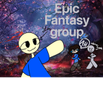 ~Epic Fantasy Group~