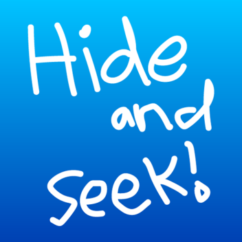 Hide and Seek