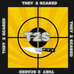 T2S (They 2 Scared)