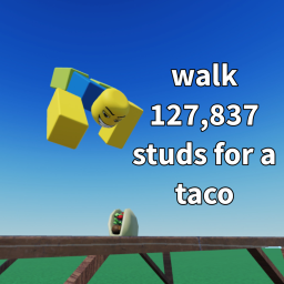 walk 127,837 studs for a taco 🌮