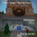 Lumber Tycoon 2 Obstacle Course Fan Group