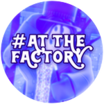 #AtTheFactory