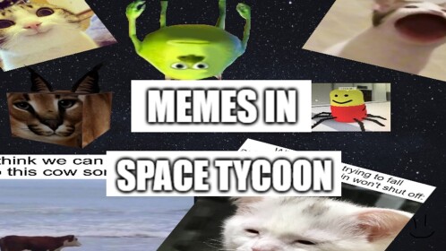 RETIRED [SECURITY] 😹Memes In Space Tycoon🌌 V6.0