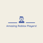 Amazing Roblox Players!