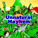 Unnatural Mayhem 🌋 [ALPHA]
