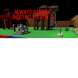 ALWAYS RAMDON SHOOTING FOLLOW