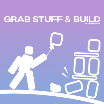 Grab Stuff & Build! 🔨