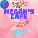 Megan's Café.