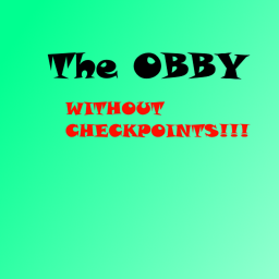 The Obby without checkpoints