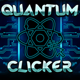 [FIXED] Quantum Clicker [ALPHA]
