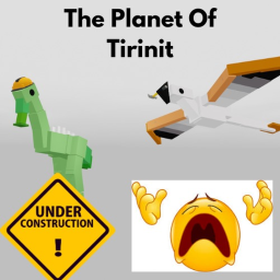 The Planet of Tirinit [Beta]