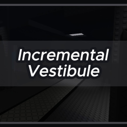 Incremental Vestibule [30]