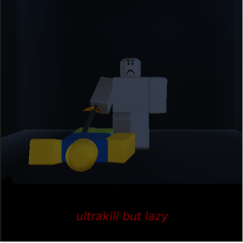 Lazy ultrakill game  *discontiued*