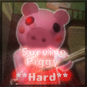 Survive Piggy (Hard)