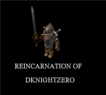 The Reincarnation of Dknightzero, The One and Only
