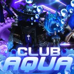 🎶 CLUB AQUA 🐬💦