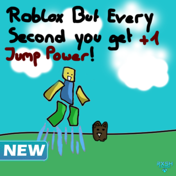 [BETA] 🦸 Roblox but every second you get +1 Jump 