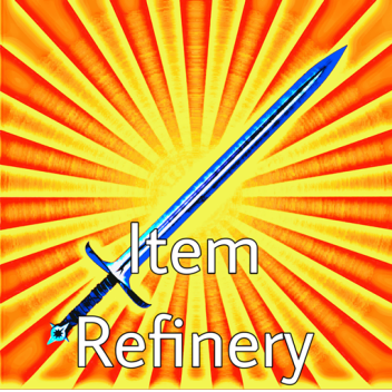 Item Refinery [Alpha v0.21]