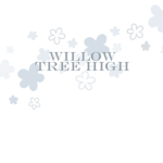 Willow Tree High