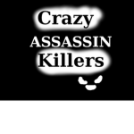 Crazy Assassin Killers