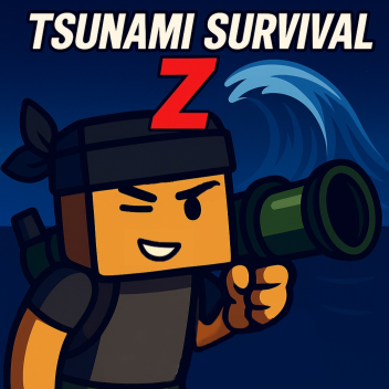 🌊 Tsunami Survival Z 