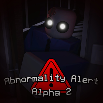 Abnormality Alert (Alpha 2)