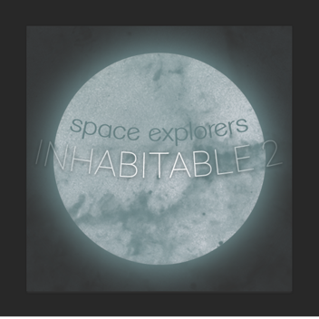 Inhabitable 2: Space Explorers