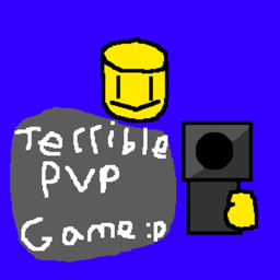 Terrible PVP Game
