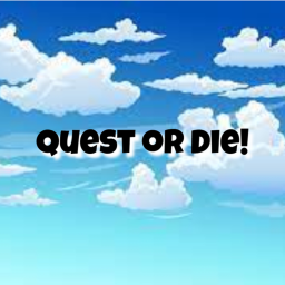 Quest Or Die!