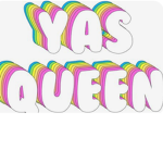 Yass Queen Follow ur dreams