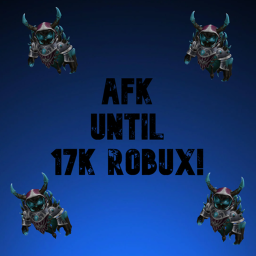 AFK until i get korblox :)