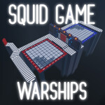 SQUID GAME : WARSHIPS