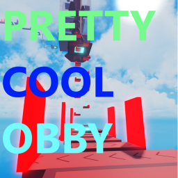 Pretty Cool Obby [NEW]