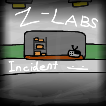 Z-LABS incident [PRE ALPHA]