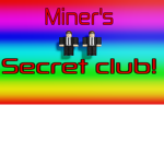 miner's secret club!