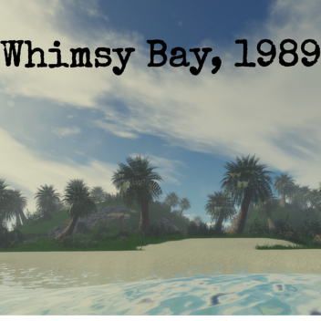 [ALPHA RELEASE] Whimsy Bay, 1989