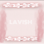 - L A V I S H -