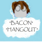 * Bacon Hangout! *