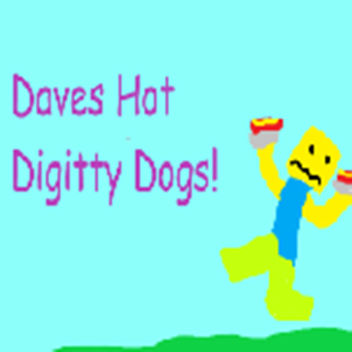 Dave's Hot Digitty Dogs!