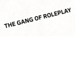 The gang of roleplays