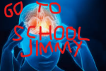 go to school jimmy