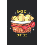 Exotic Butters >:)