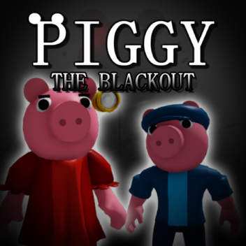Piggy: The Blackout (CHAPTER 8!)